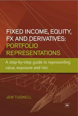 Portfolio Representations: A step-by-step guide to representing value, exposure and risk for fixed income, equity, FX and derivatives