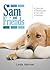 Sam and Friends: A Collection of Recollections of Life With a Knothead