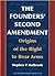 The Founders' Second Amendment: Origins of the Right to Bear Arms (Independent Studies in Political Economy)