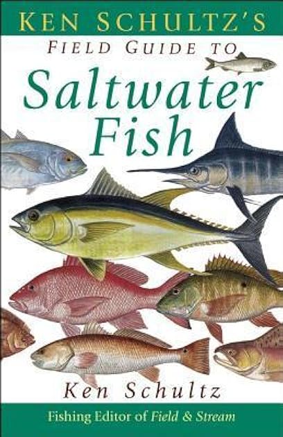 Ken Schultz's Field Guide to Saltwater Fish