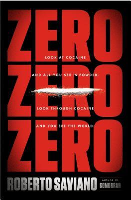 ZeroZeroZero: Look at Cocaine and All You See Is Powder. Look Through Cocaine and You See the World.