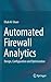 Automated Firewall Analytics: Design, Configuration and Optimization