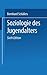 Soziologie Des Jugendalters by Bernhard Schäfers