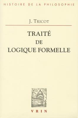 Traite De Logique Formelle (Bibliotheque d'Histoire de la Philosophie) (French Edition)