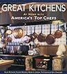 Great Kitchens: At Home with America's Top Chefs