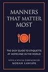 Manners That Matter Most: The Easy Guide to Etiquette At Home and In the World (Little Book. Big Idea.)