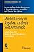 Model Theory in Algebra, Analysis and Arithmetic: Cetraro, Italy 2012, Editors: H. Dugald Macpherson, Carlo Toffalori (C.I.M.E. Foundation Subseries)