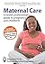 Maternal Care: A Health Professional's Guide to Pregnancy and Childbirth
