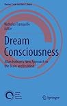 Dream Consciousness (Vienna Circle Institute Library, 3)