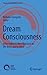 Dream Consciousness (Vienna Circle Institute Library, 3)