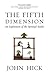 The Fifth Dimension by John Harwood Hick The Fifth Dimension by John Harwood Hick