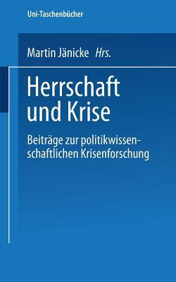 Herrschaft und Krise: Beiträge zur politikwissenschaftlichen Krisenforschung (Uni-Taschenbücher, 189) (German Edition)