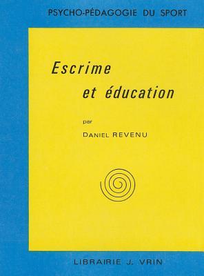 Escrime Et Education (Psycho-Pédagogie Du Sport) (French Edition)