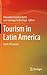 Tourism in Latin America by Alexandre Panosso Netto