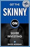 Get the Skinny on Silver Investing Get the Skinny on Silver Investing