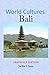 World Cultures: Bali [Grays...