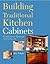 Building Traditional Kitchen Cabinets: Completely Revised and Updated