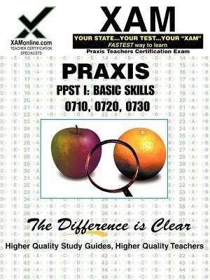 Praxis PPST I: Reading, Mathematics, Writing 0710, 0720, 0730 (XAM PRAXIS)