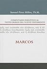 Comentario Exegético al texto griego del N.T. - Marcos (Spanish Edition) Comentario Exegético al texto griego del N.T. - Marcos (Spanish Edition)