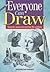 Everyone Can Draw: Step-By-Step Instuctions for Artists