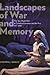 Landscapes of War and Memory: The Two World Wars in Canadian Literature and the Arts, 1977-2007