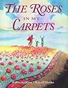 The Roses in My Carpets