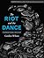 The Riot and the Dance: Fou...