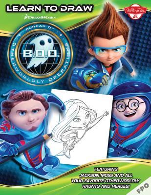 Learn to Draw Dreamworks' B.O.O.: Featuring Jackson Moss and all your favorite otherworldly haunts and heroes! (Paperback)
