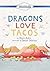 Dragons Love Tacos