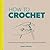 How to Crochet: Techniques ...