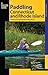 Paddling Connecticut and Rhode Island: Southern New England's Best Paddling Routes (Paddling Series)