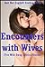 Encounters with Wives: Five Wife Swap Erotica Stories