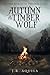 Autumn of the Timber Wolf: The First Book of the Fyrdunian Cycle
