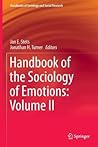 Handbook of the Sociology of Emotions: Volume II (Handbooks of Sociology and Social Research)