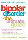 Bipolar Disorder: The Ultimate Guide Bipolar Disorder: The Ultimate Guide