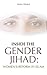 Inside the Gender Jihad: Women's Reform in Islam (Islam in the Twenty-First Century)