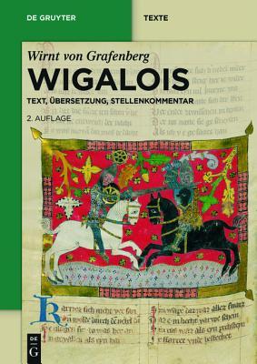 Wigalois: Text, Übersetzung, Stellenkommentar (De Gruyter Texte) (German Edition)