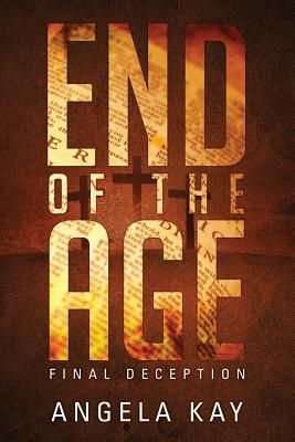 End of the Age: Final Deception (Paperback)