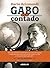 Gabo no contado (Spanish Edition)