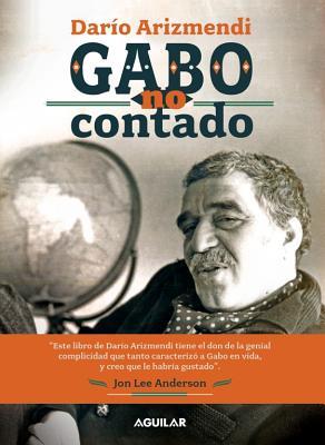 Gabo no contado (Spanish Edition)