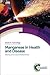 Manganese in Health and Disease by Lucio G. Costa