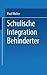 Schulische Integration Behinderter by Paul Walter