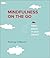 Mindfulness on the Go: Inner Peace in Your Pocket