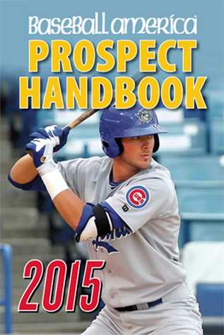 Baseball America 2015 Prospect Handbook: The 2015 Expert guide to Baseball Prospects and MLB Organization Rankings (1)