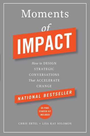 Moments of Impact: How to Design Strategic Conversations That Accelerate Change (Hardcover)