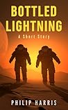 Bottled Lightning by Philip  Harris
