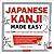 Japanese Kanji Made Easy: (JLPT Levels N5 - N2) Learn 1,000 Kanji and Kana the Fun and Easy Way (Online Audio Download Included)