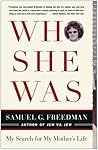Who She Was: My Search for My Mother's Life