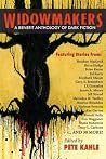 Widowmakers: An Anthology of Dark Fiction Widowmakers: An Anthology of Dark Fiction