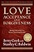 Love, Acceptance, and Forgiveness by Jerry Cook